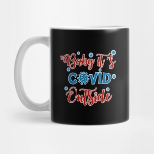 Baby it's Covid outside Mug